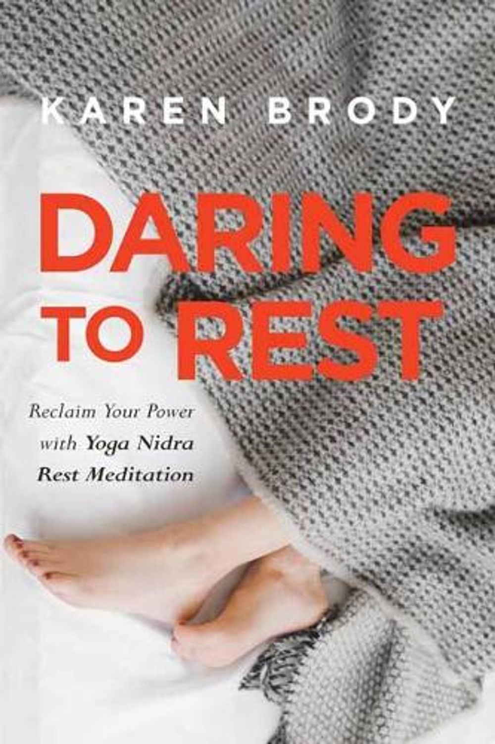 Daring to Rest by Karen Brody - ISBN: 9781622039098