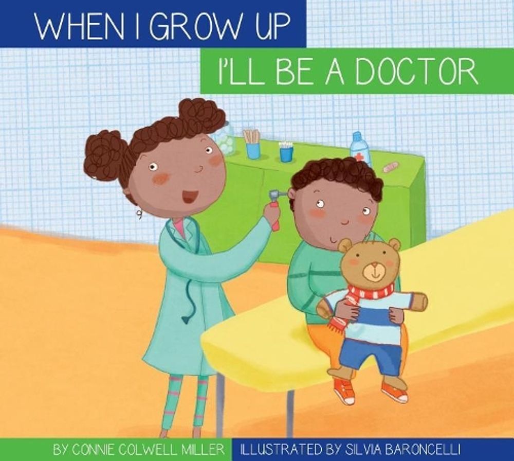 I'll Be a Doctor by Connie Colwell Miller - ISBN: 9781622433612