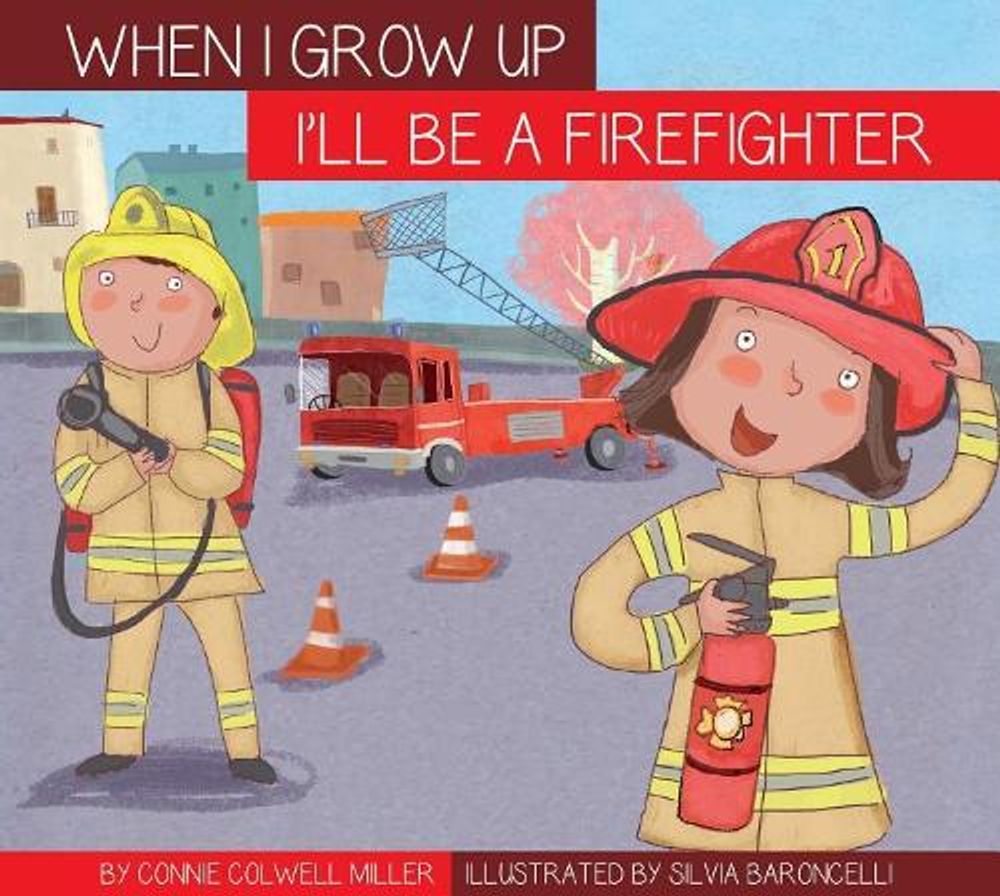 I'll Be a Firefighter by Connie Colwell Miller - ISBN: 9781622433629