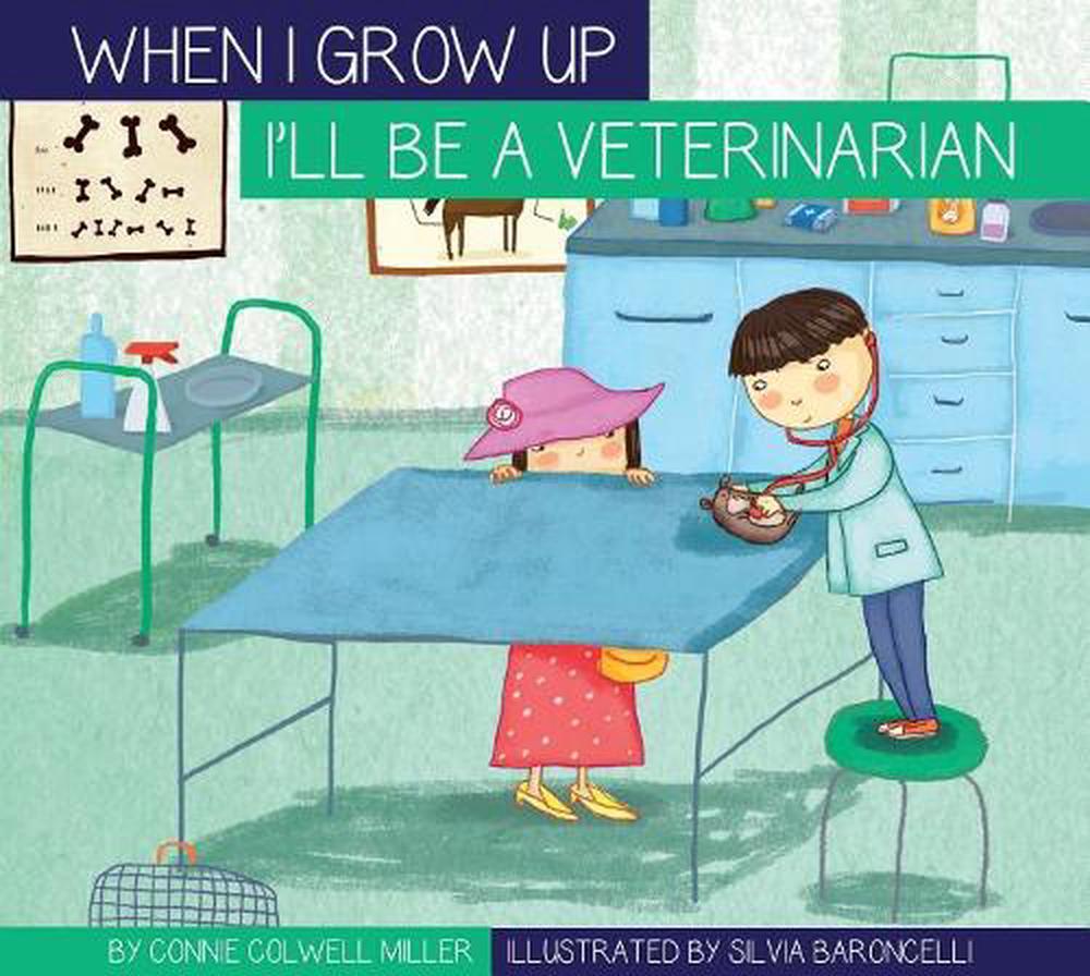 I'll Be a Veterinarian by Connie Colwell Miller - ISBN: 9781622433650
