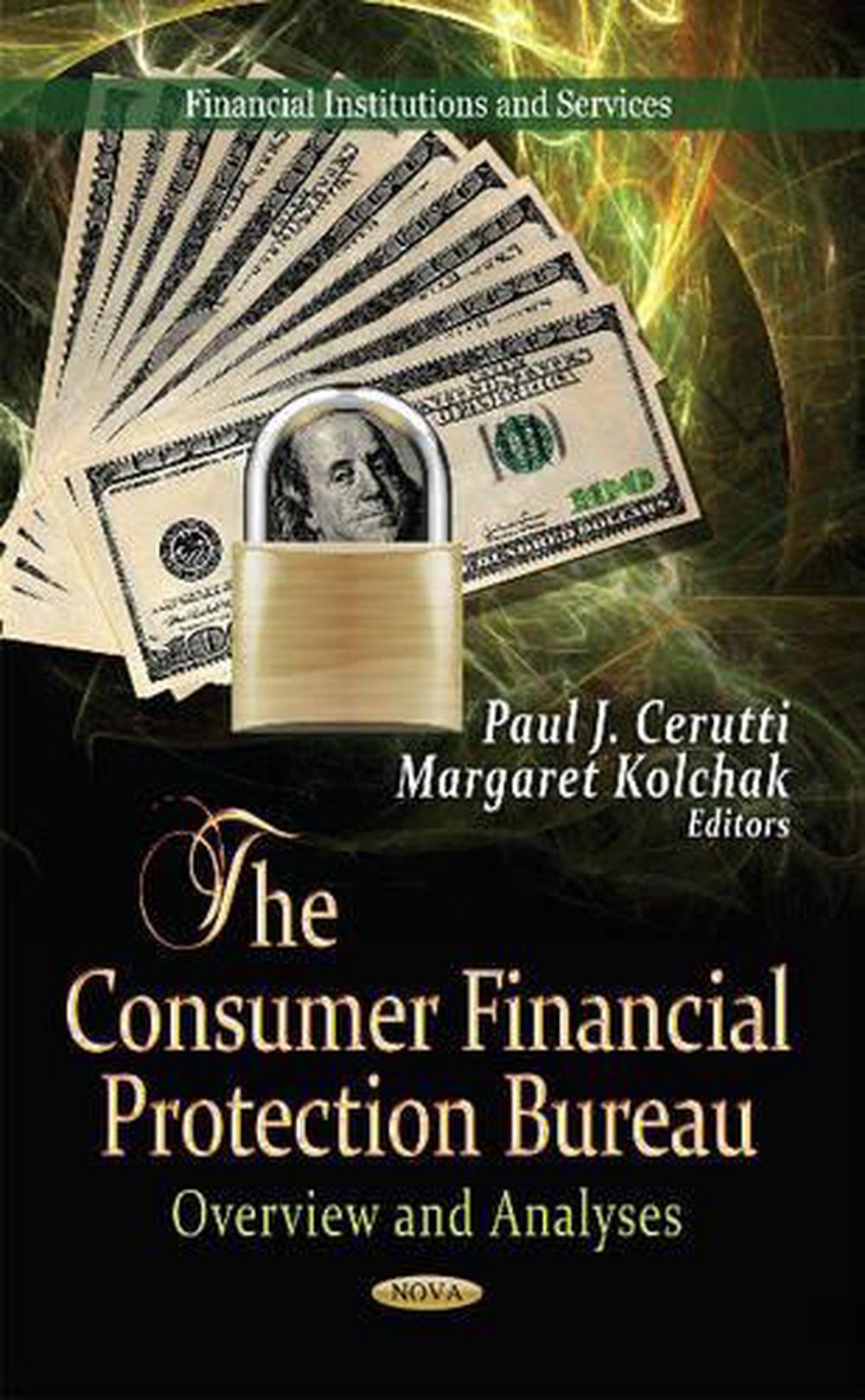 The Consumer Financial Protection Bureau: Overview And Analyses By Paul ...