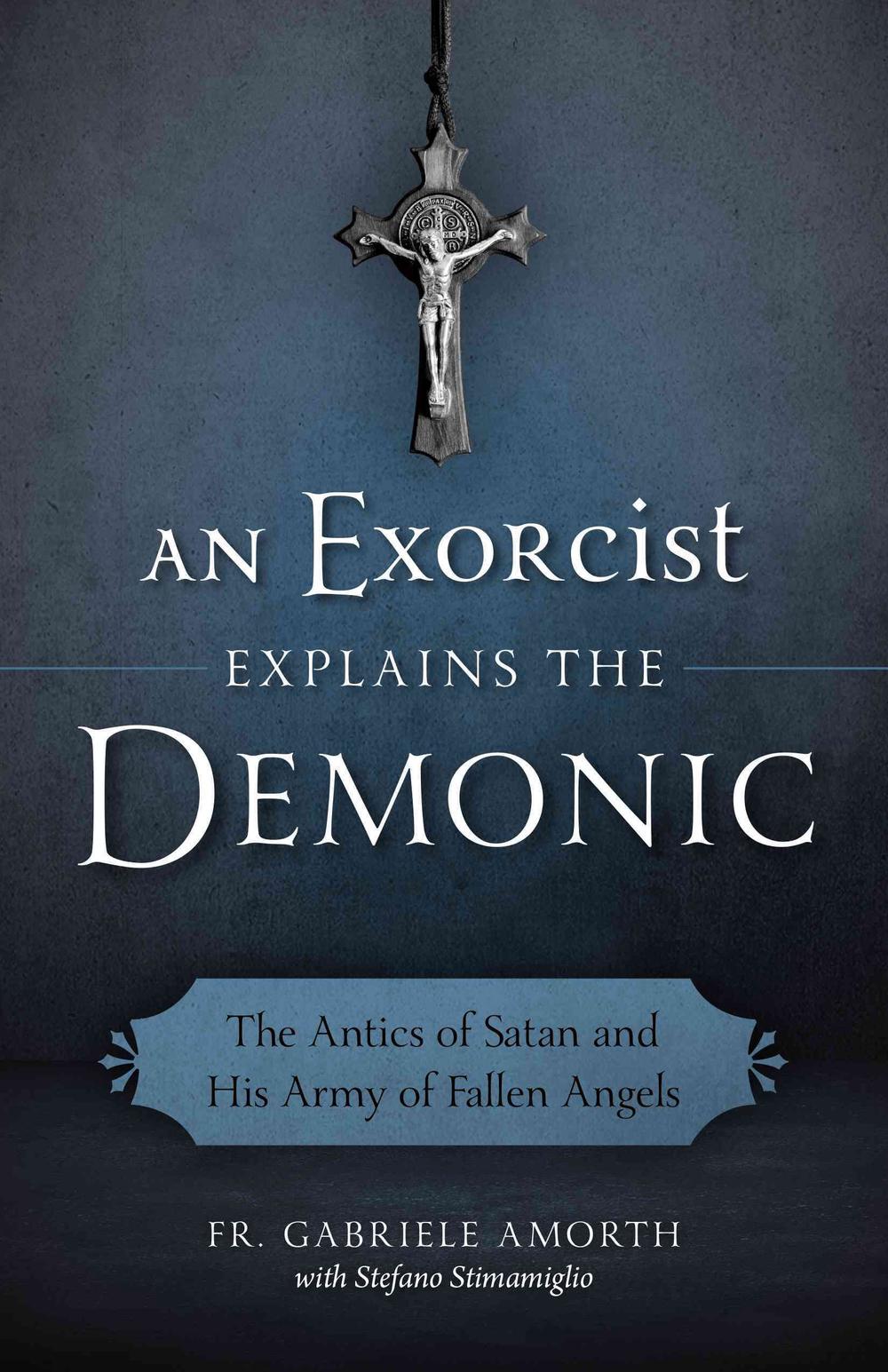 An Exorcist Explains the Demonic, 9781622823451