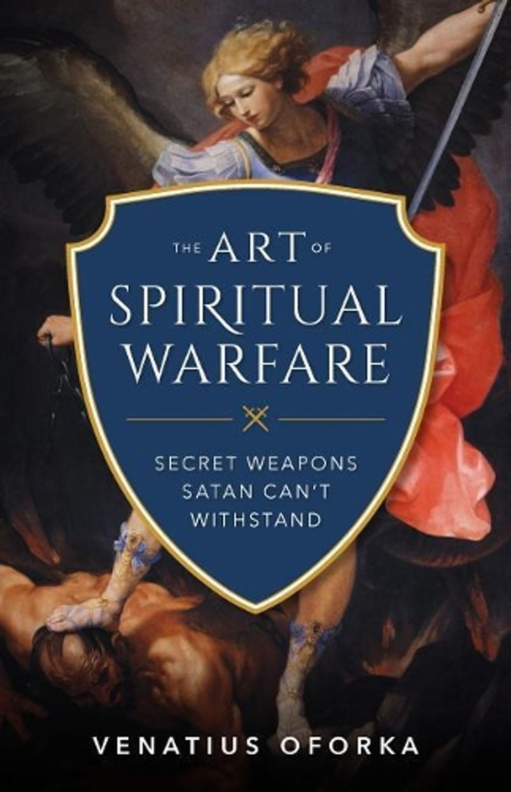 The Art of Spiritual Warfare by Venatius Oforka - ISBN: 9781622825189