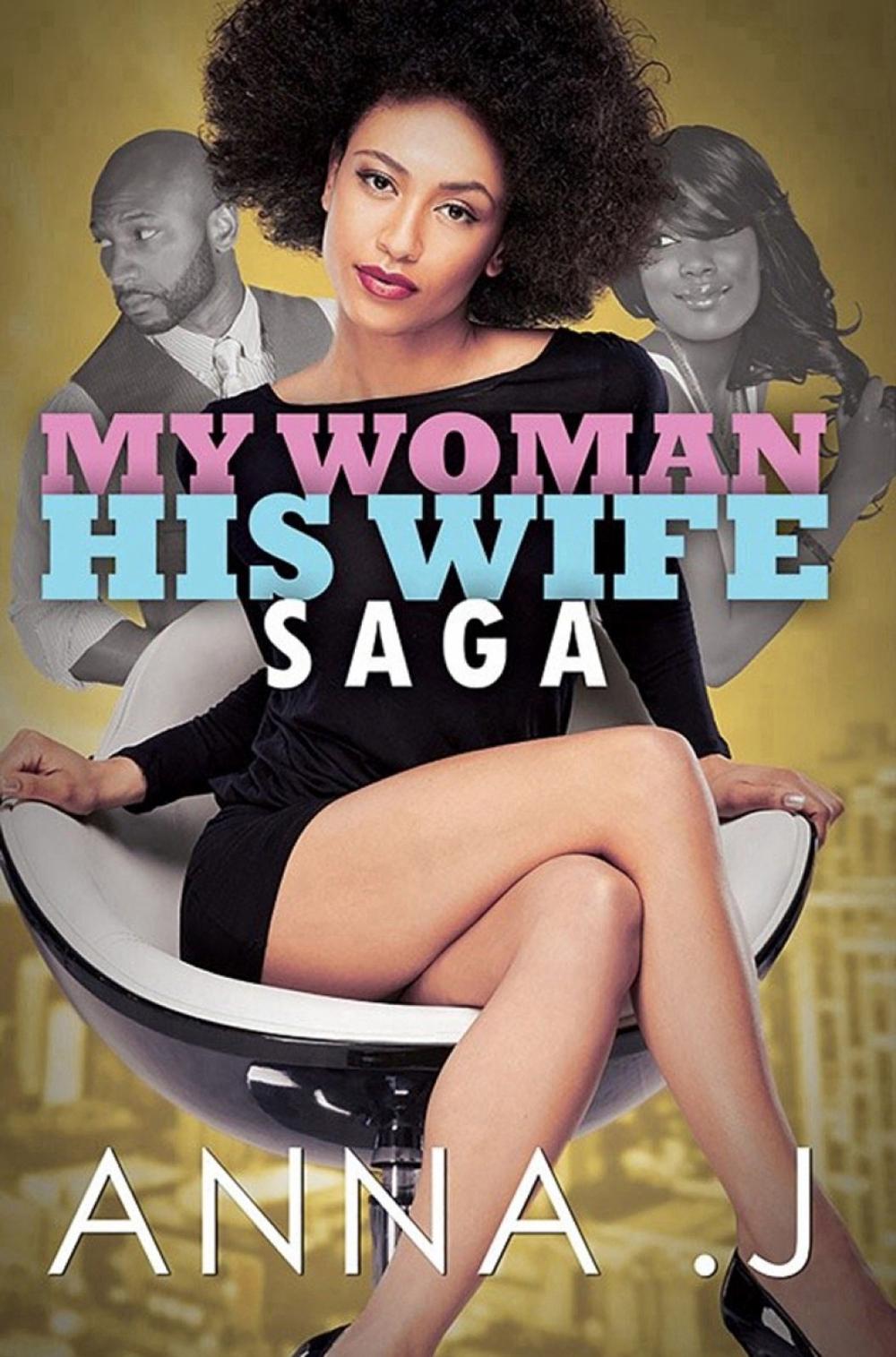 My Woman His Wife Saga by Anna J. - ISBN: 9781622869190