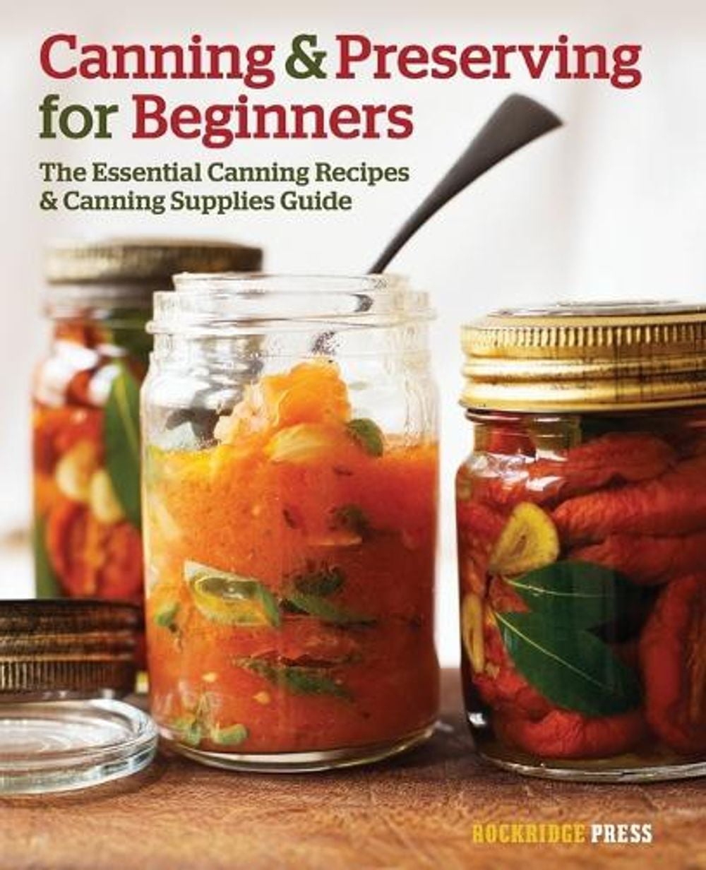 Canning and Preserving for Beginners by Rockridge Press - ISBN: 9781623151836