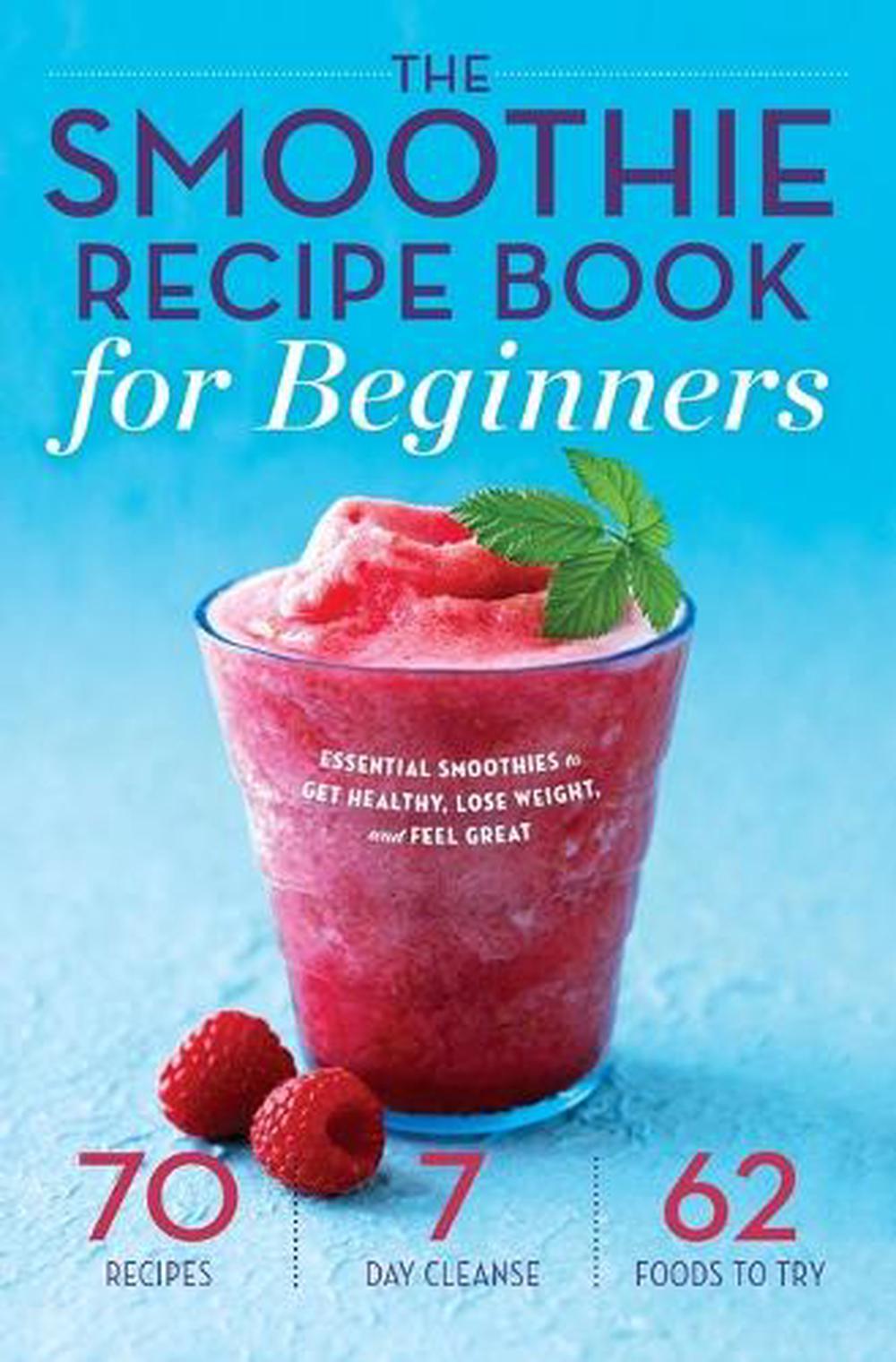 The Smoothie Recipe Book for Beginners by Mendocino Press - ISBN: 9781623153328
