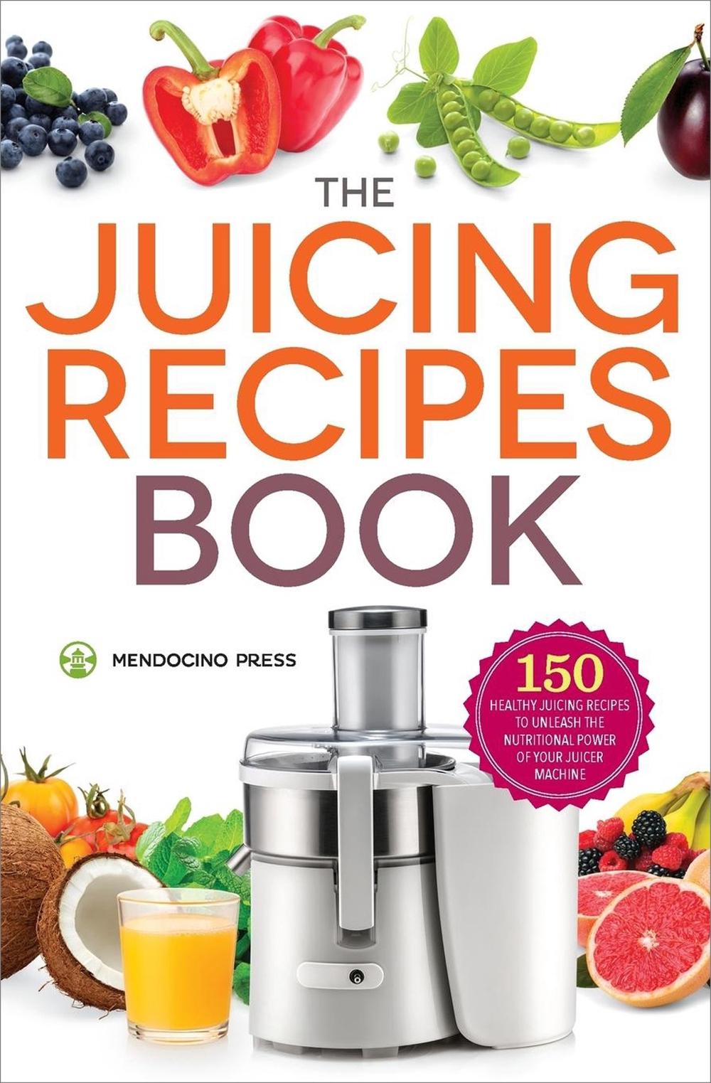 The Juicing Recipes Book by Callisto Publishing - ISBN: 9781623154035