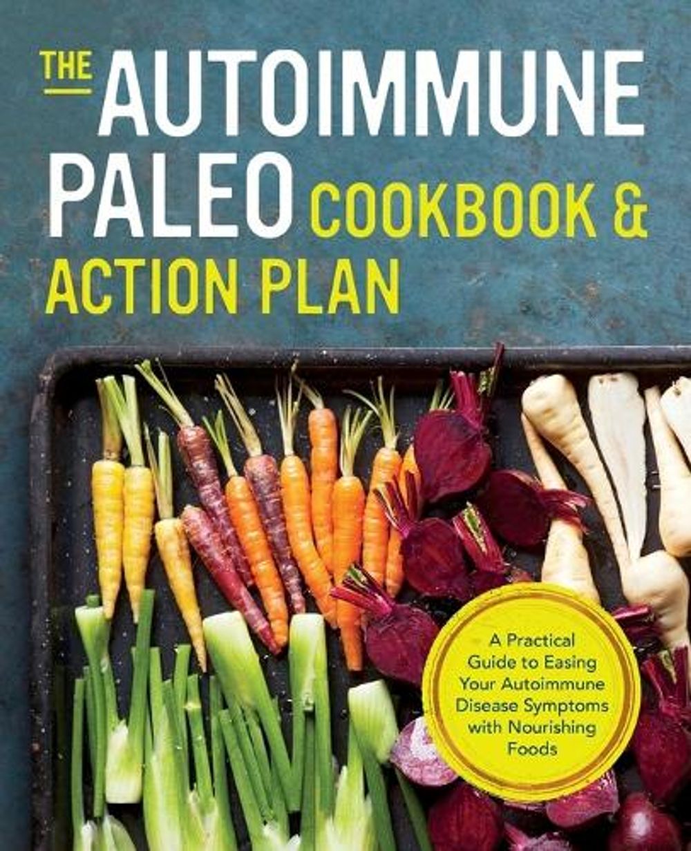 The Autoimmune Paleo Cookbook & Action Plan by Rockridge Press - ISBN: 9781623154615