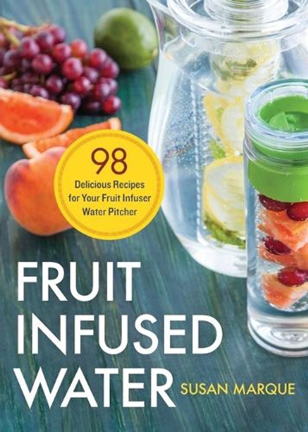 Fruit Infused Water by Susan Marque - ISBN: 9781623154691