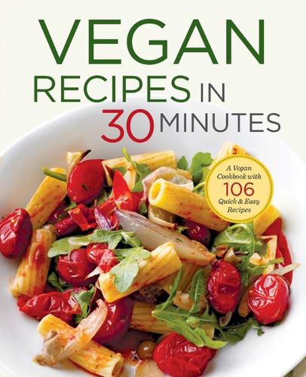 Vegan Recipes in 30 Minutes by Shasta Press - ISBN: 9781623155490