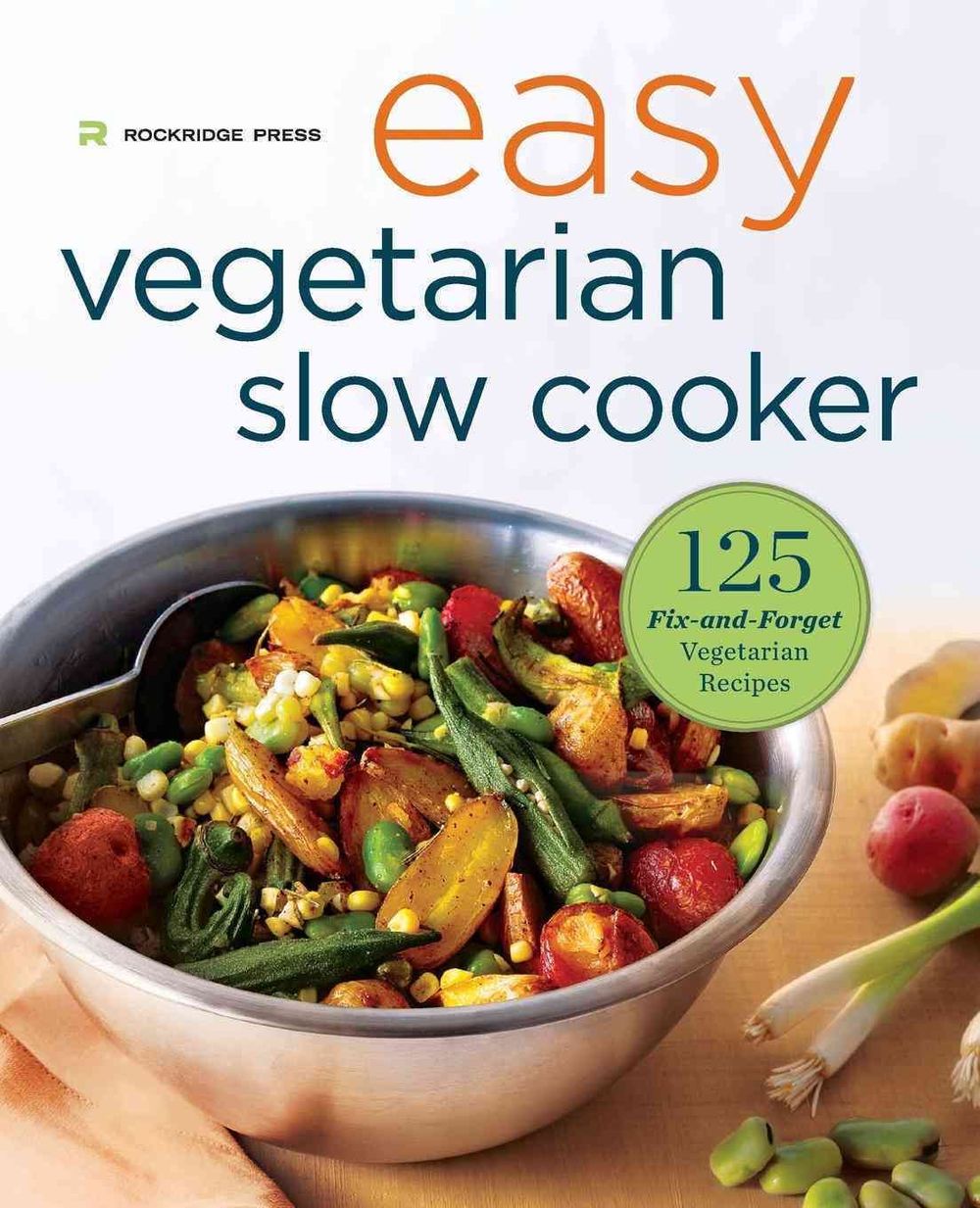 Easy Vegetarian Slow Cooker Cookbook by Rockridge Press - ISBN: 9781623155520