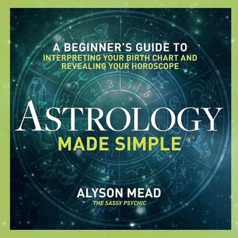 Astrology Made Simple by Alyson Mead - ISBN: 9781623156534
