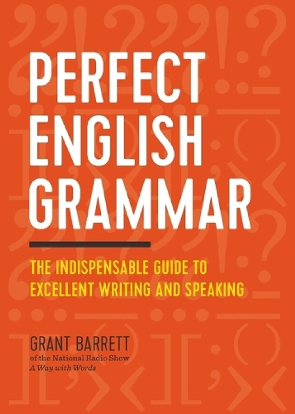Perfect English Grammar by Grant Barrett - ISBN: 9781623157142
