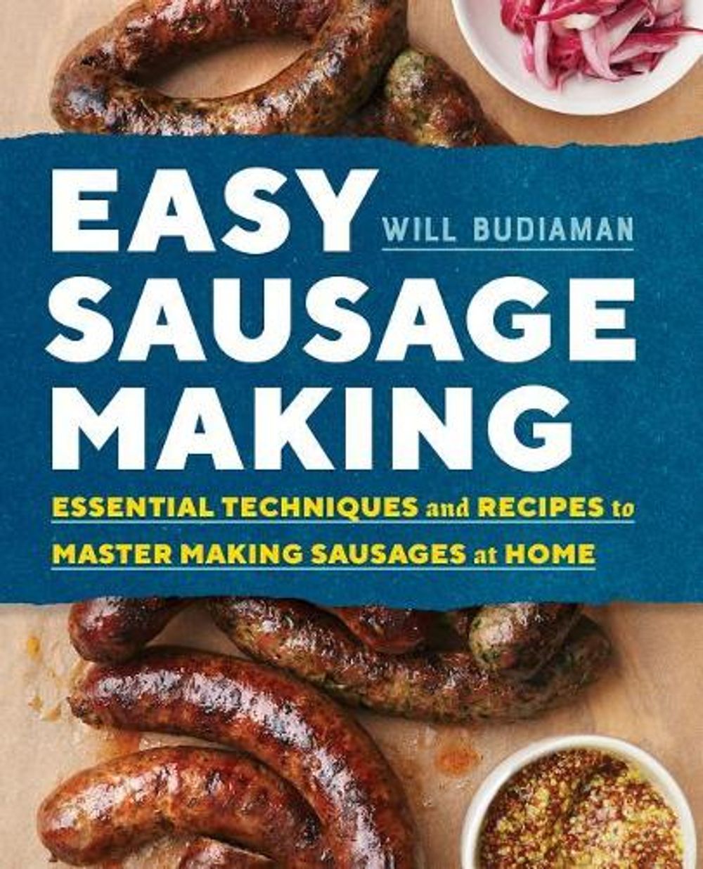 Easy Sausage Making by Will Budiaman - ISBN: 9781623158507