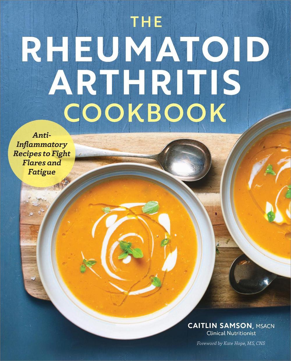 The Rheumatoid Arthritis Cookbook, 9781623158637