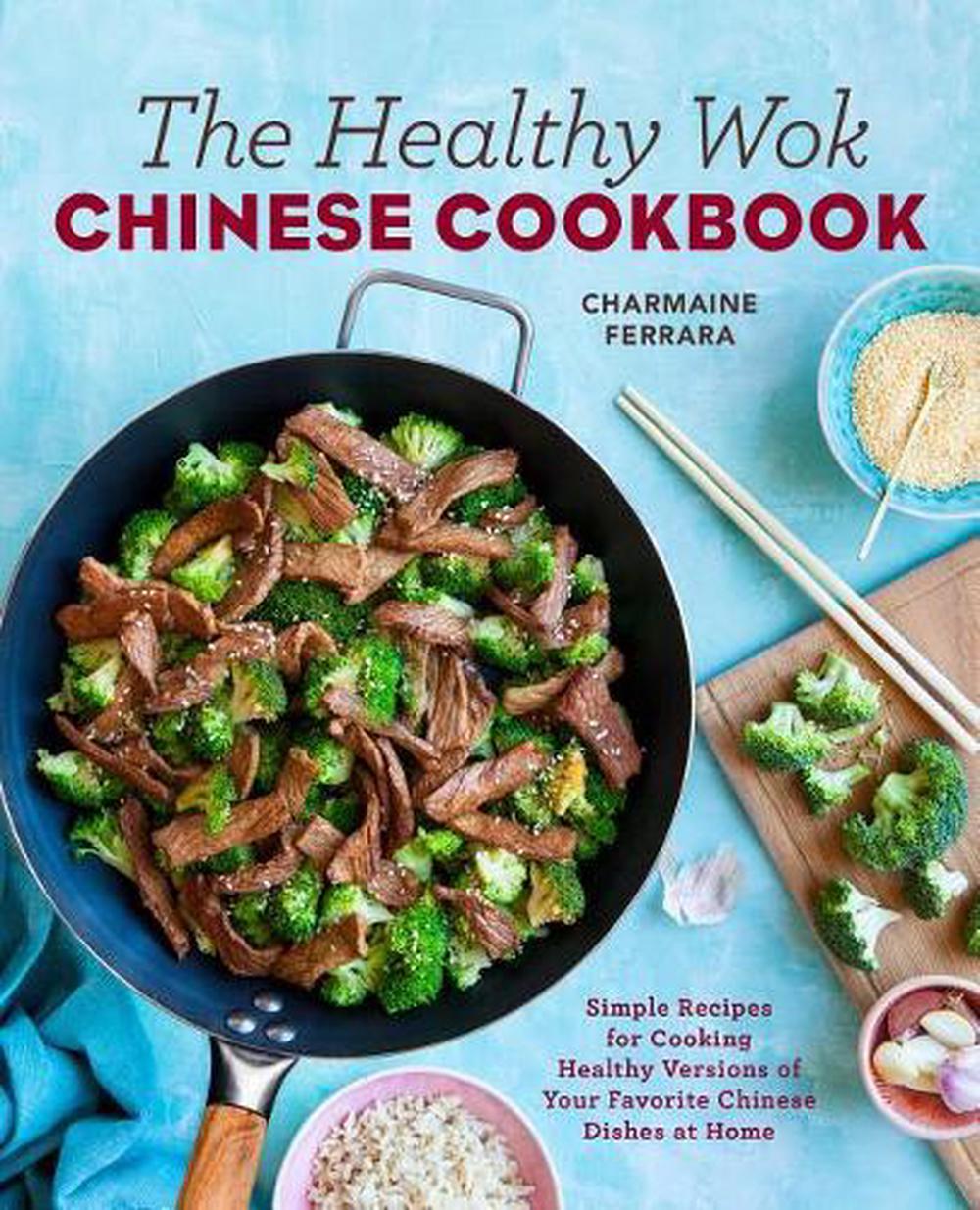 The Healthy Wok Chinese Cookbook, 9781623158989