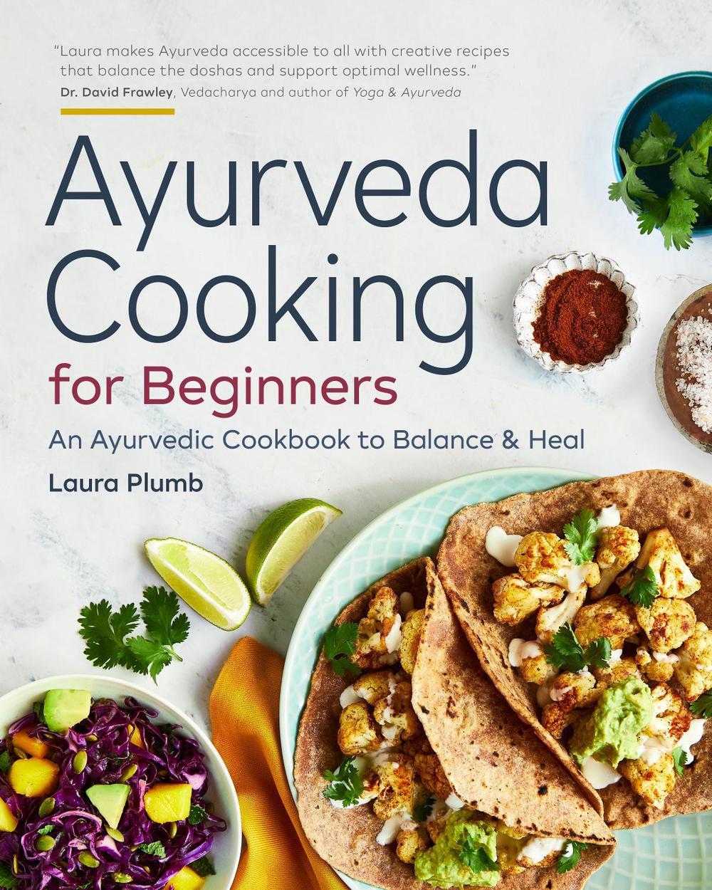Ayurveda Cooking for Beginners by Laura Plumb - ISBN: 9781623159634