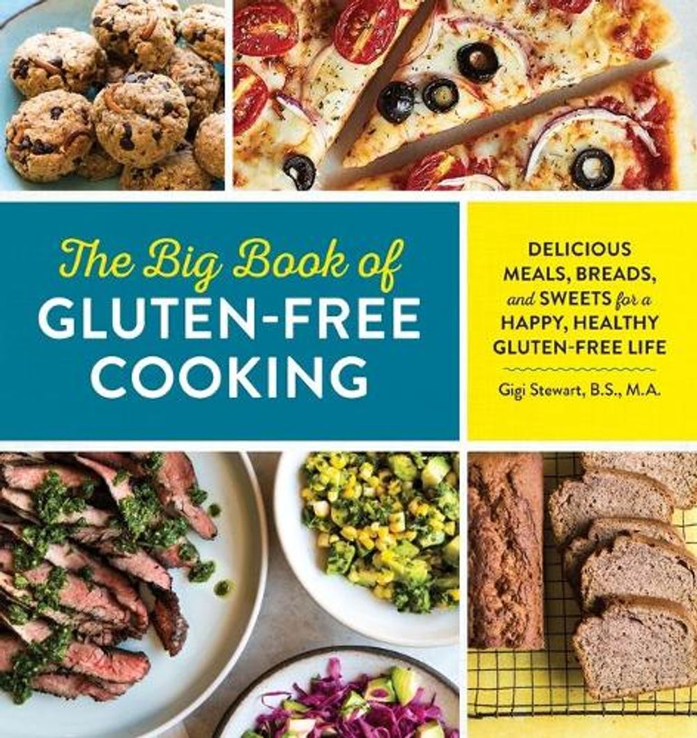 The Big Book of Gluten Free Cooking by Gigi Stewart B.S., M.A. - ISBN: 9781623159832