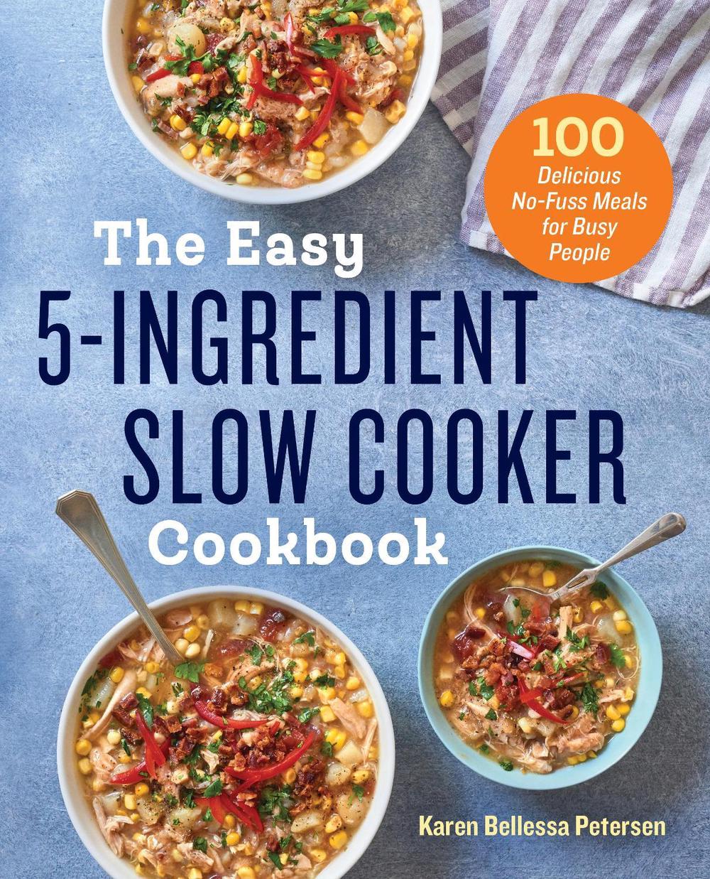 The Easy 5-Ingredient Slow Cooker Cookbook, 9781623159955