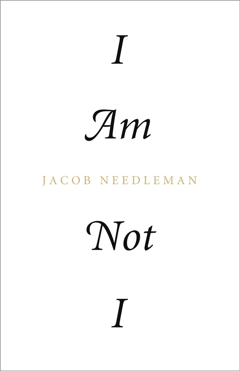 I Am Not I by Jacob Needleman - ISBN: 9781623170141