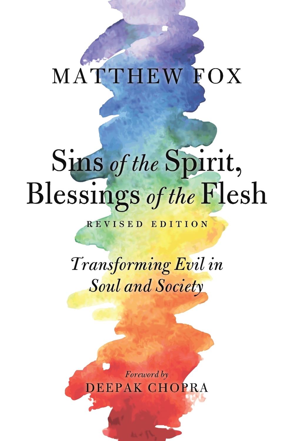 Sins of the Spirit, Blessings of the Flesh, Revised Edition by Matthew Fox - ISBN: 9781623170189