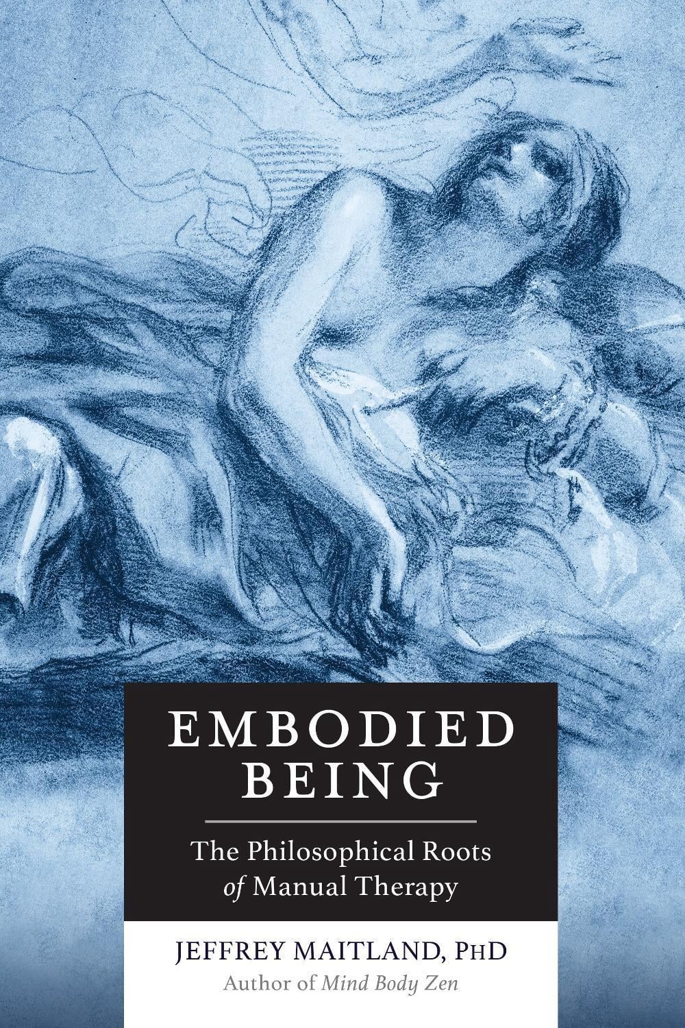 Embodied Being by Jeffrey Maitland - ISBN: 9781623170264