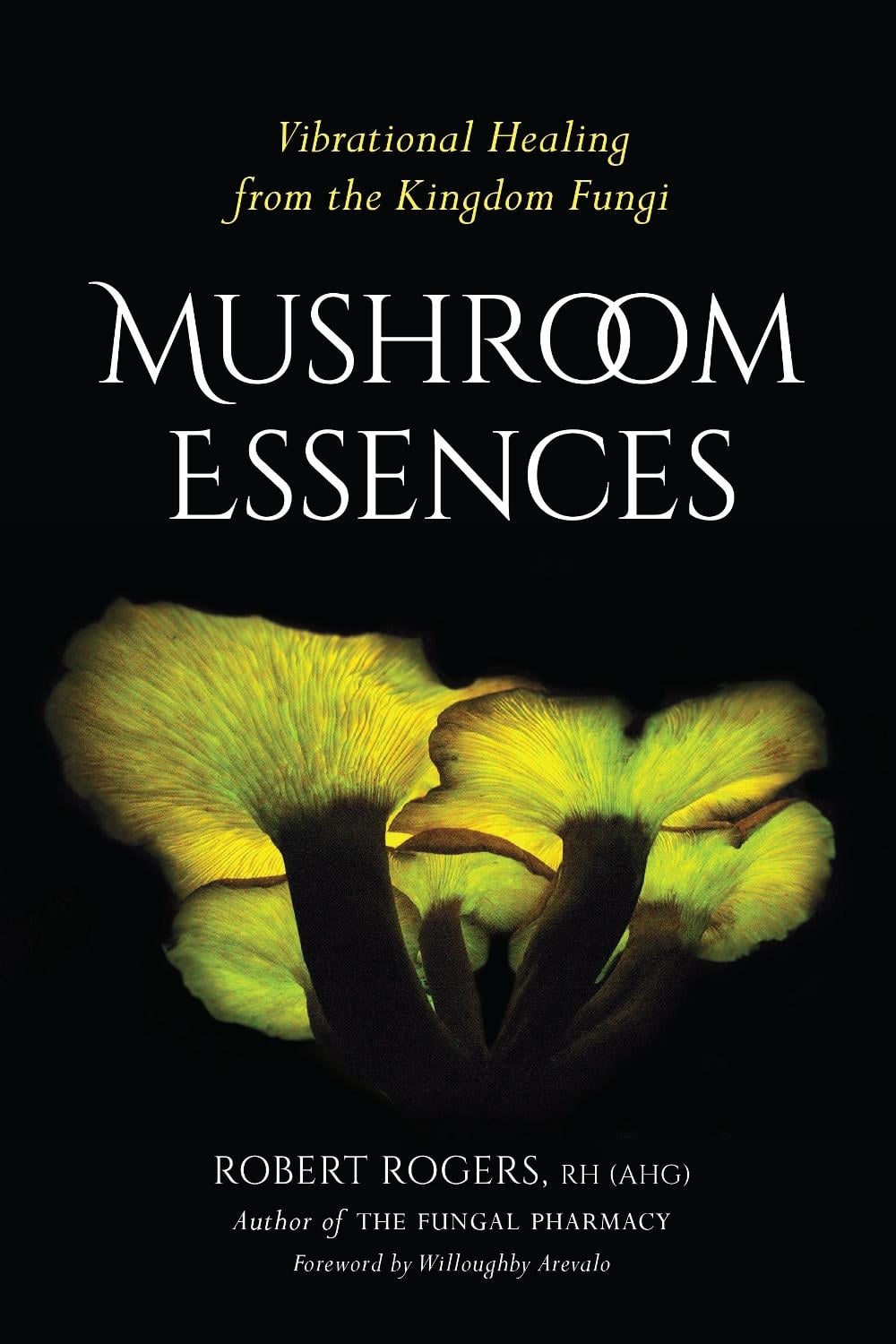 Mushroom Essences by Robert Rogers - ISBN: 9781623170455