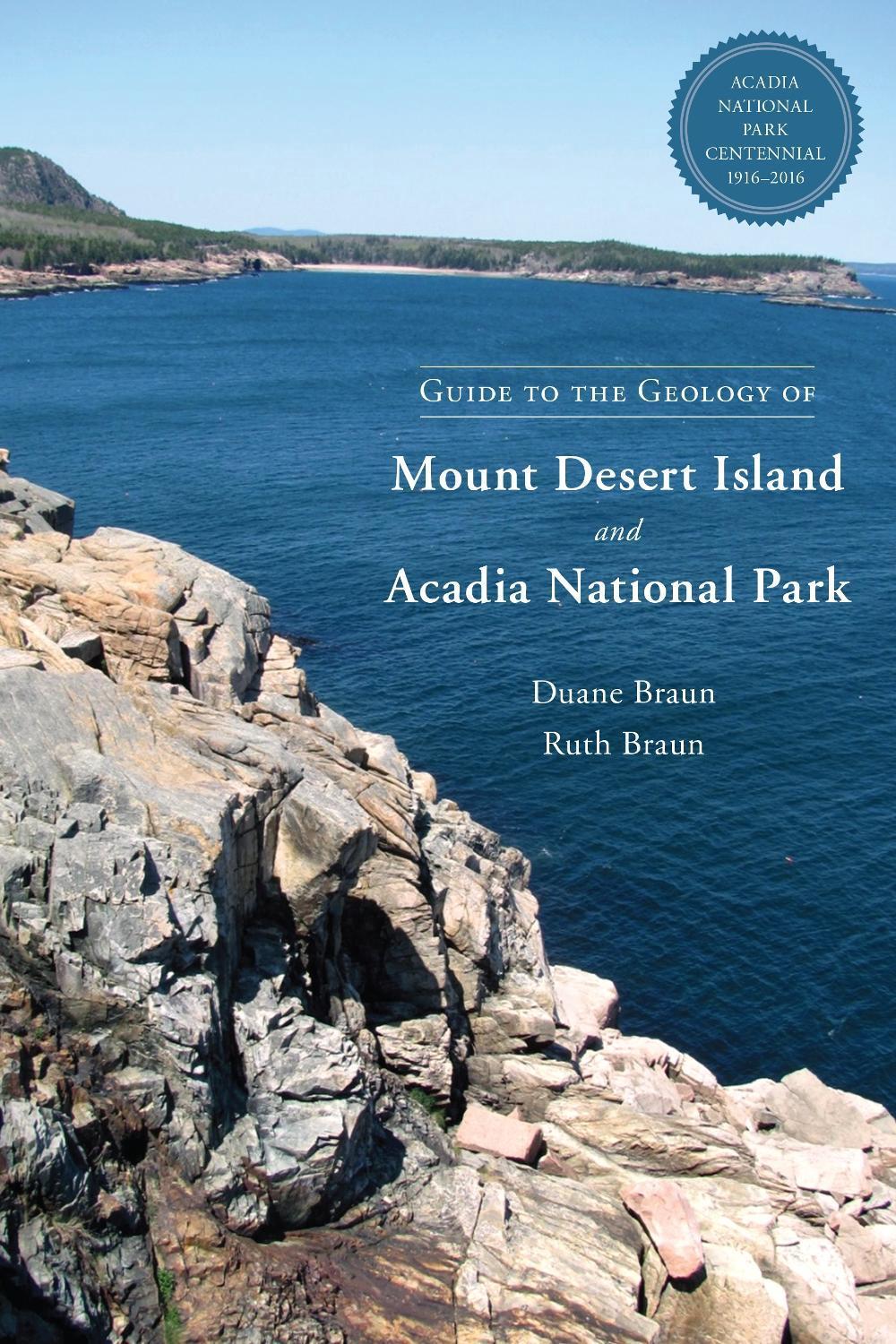 Guide to the Geology of Mount Desert Island and Acadia National Park by Duane Braun - ISBN: 9781623170530