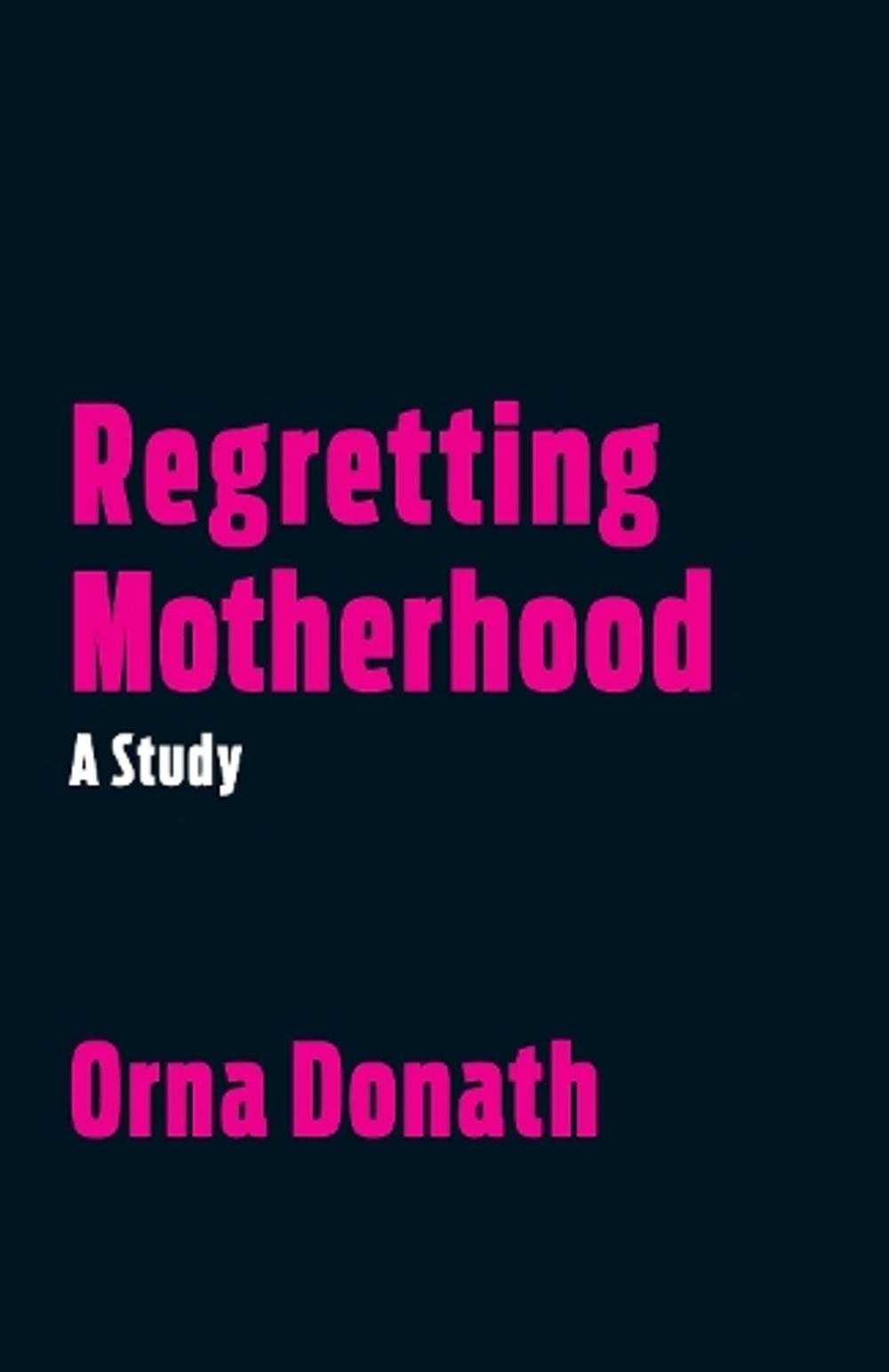 Regretting Motherhood by Orna Donath - ISBN: 9781623171377