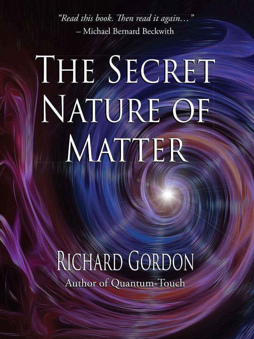 The Secret Nature of Matter by Richard Gordon - ISBN: 9781623171483