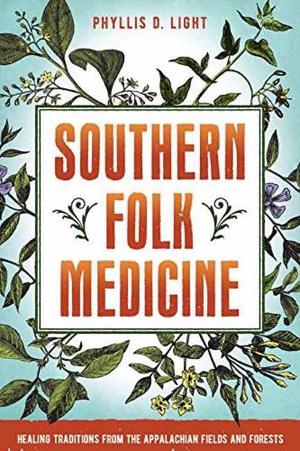 Southern Folk Medicine by Phyllis D. Light - ISBN: 9781623171568