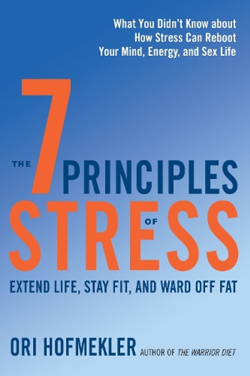 The 7 Principles of Stress by Ori Hofmekler - ISBN: 9781623171810