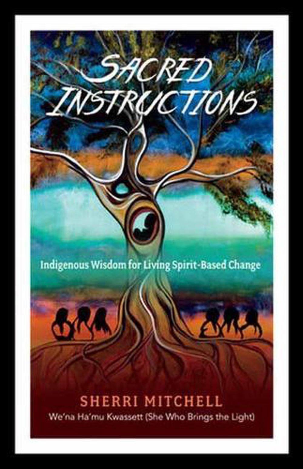 Sacred Instructions by Sherri Mitchell - ISBN: 9781623171957