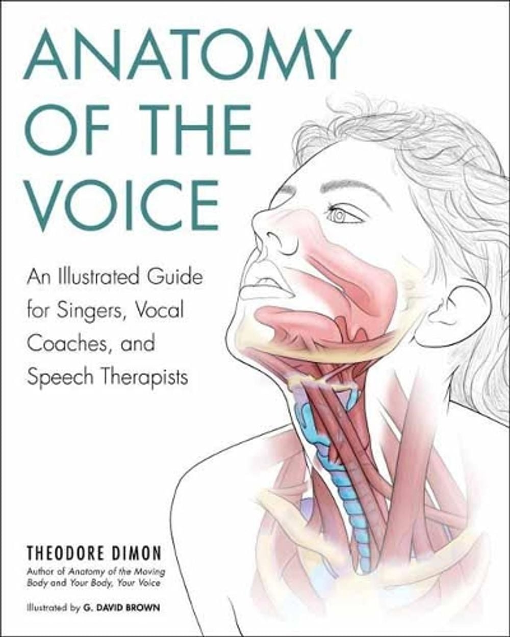 Anatomy of the Voice by Theodore Dimon, Jr - ISBN: 9781623171971