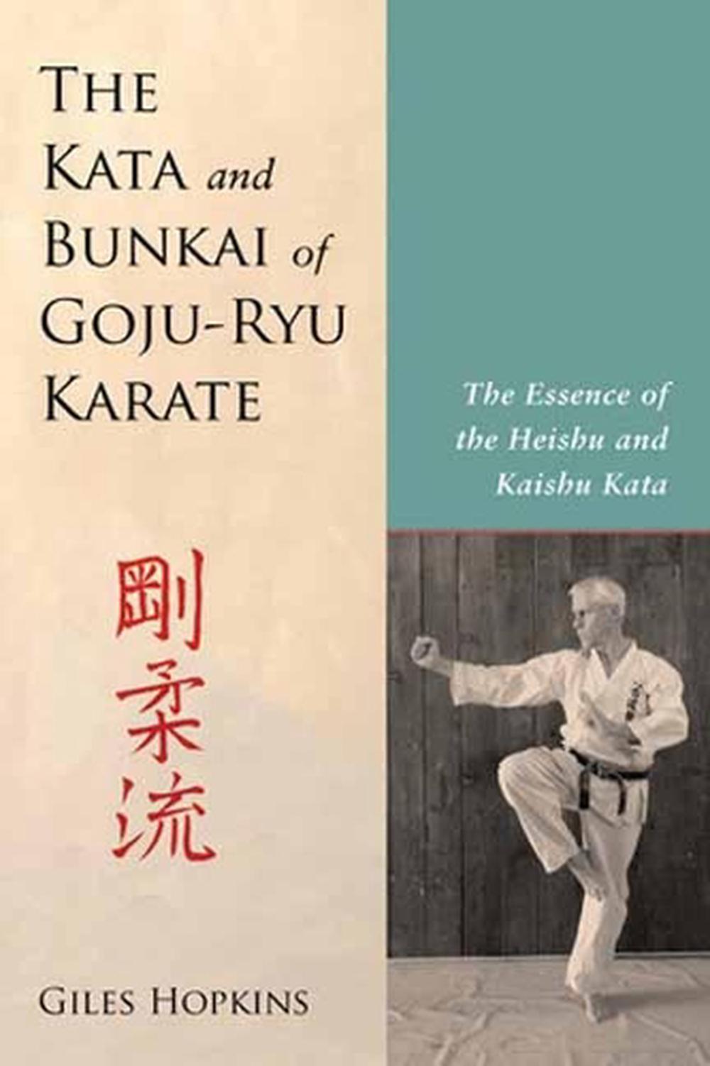 Kata and Bunkai of Goju-Ryu Karate by Giles Hopkins, Paperback