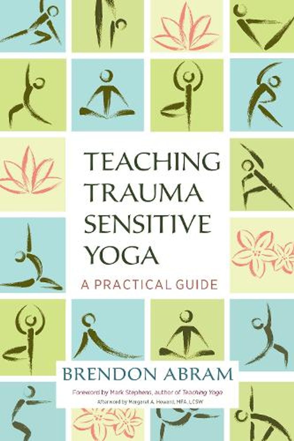 Teaching Trauma-Sensitive Yoga by Brendon Abram - ISBN: 9781623172244