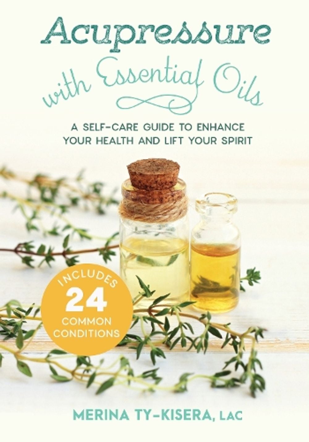 Acupressure with Essential Oils by Merina Ty-Kisera - ISBN: 9781623173241