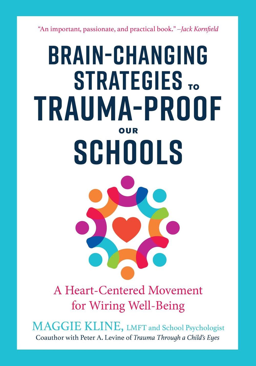 Brain-Changing Strategies to Trauma-Proof our Schools by Maggie Kline - ISBN: 9781623173265