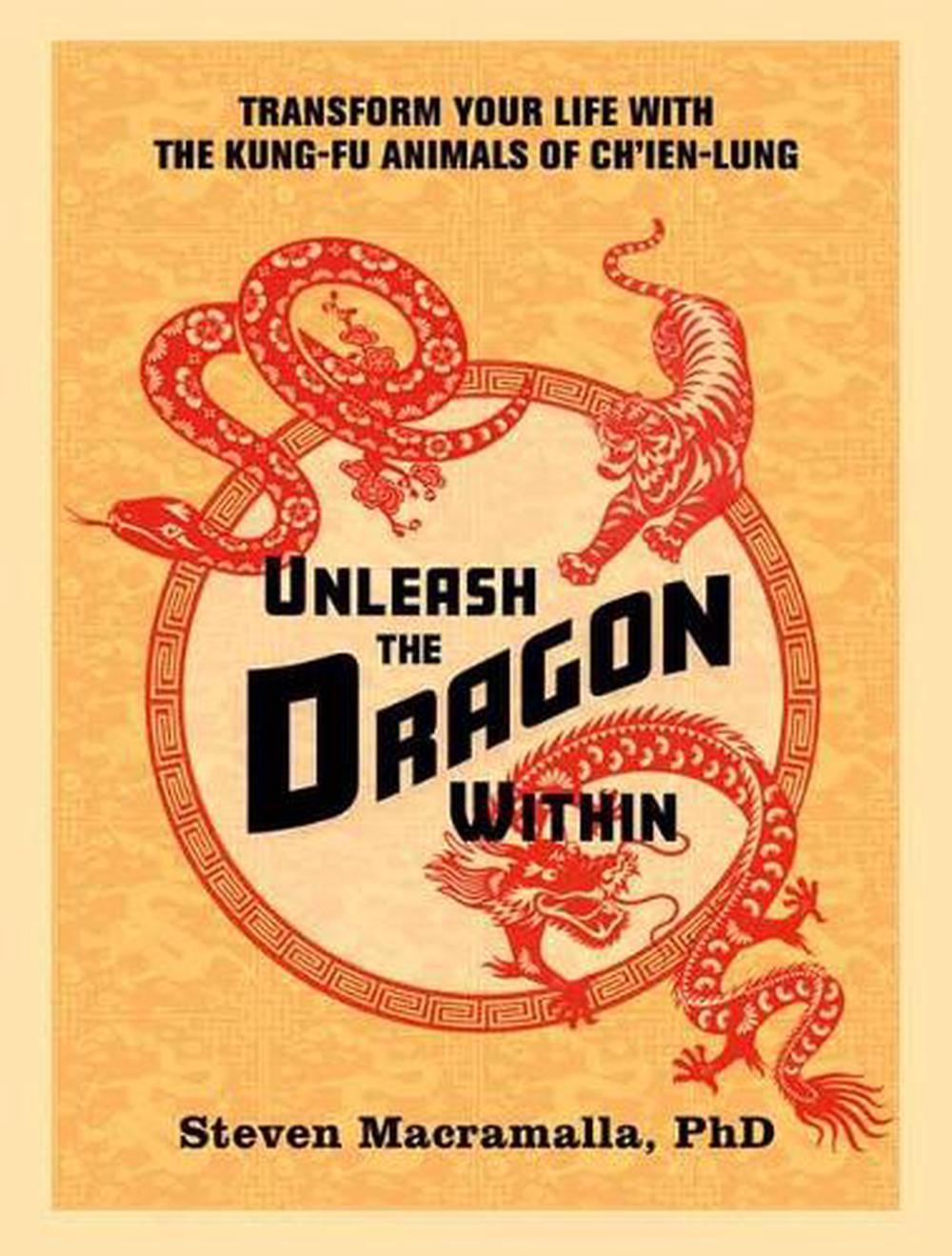 Unleash the Dragon Within by Steven Macramalla - ISBN: 9781623173654