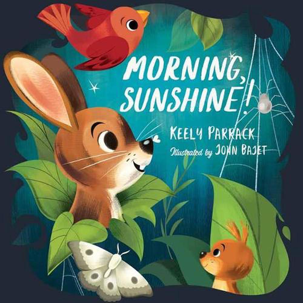 Morning, Sunshine! by Keely Parrack - ISBN: 9781623173852