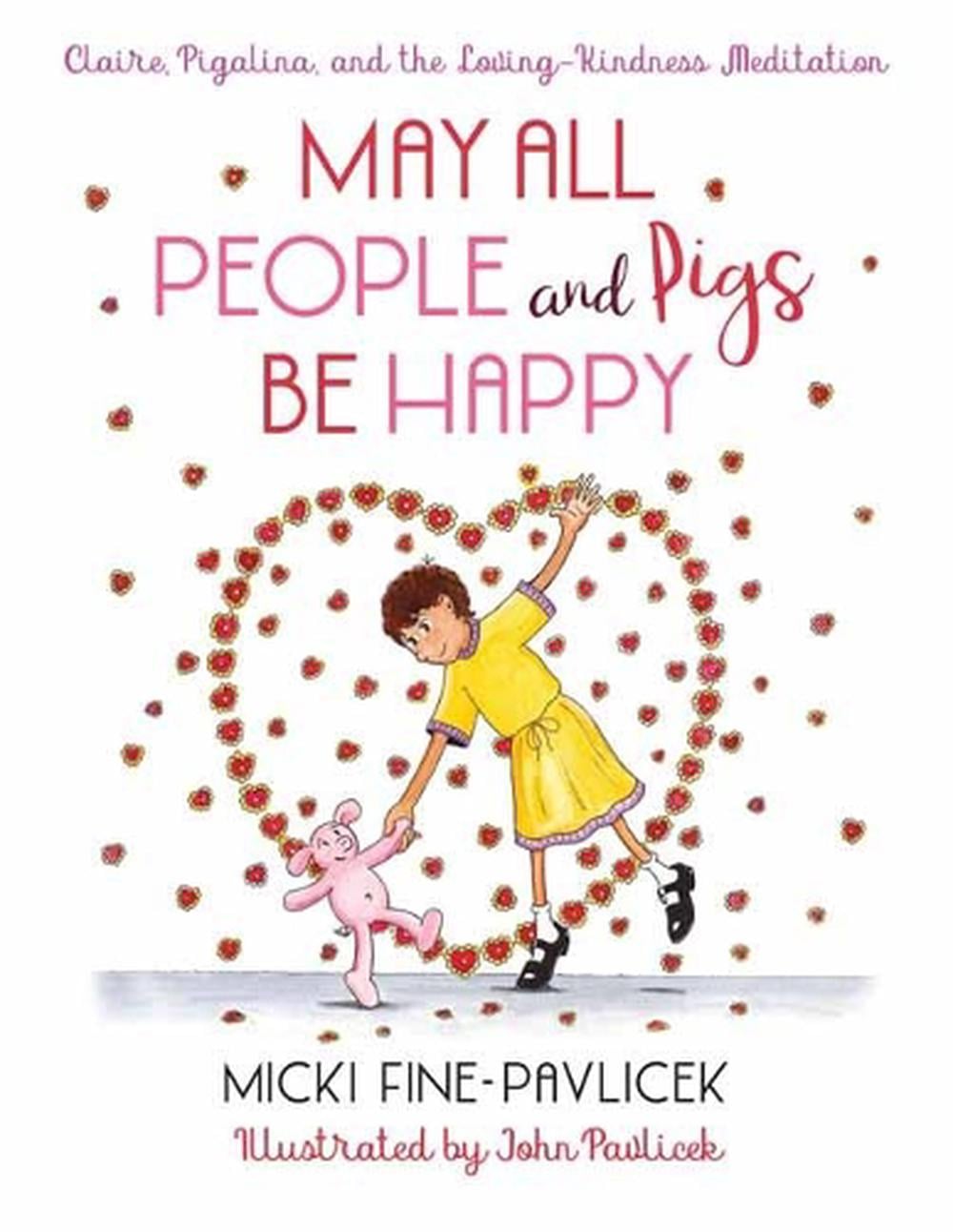 May All People and Pigs Be Happy by Micki Fine Pavlicek - ISBN: 9781623173890