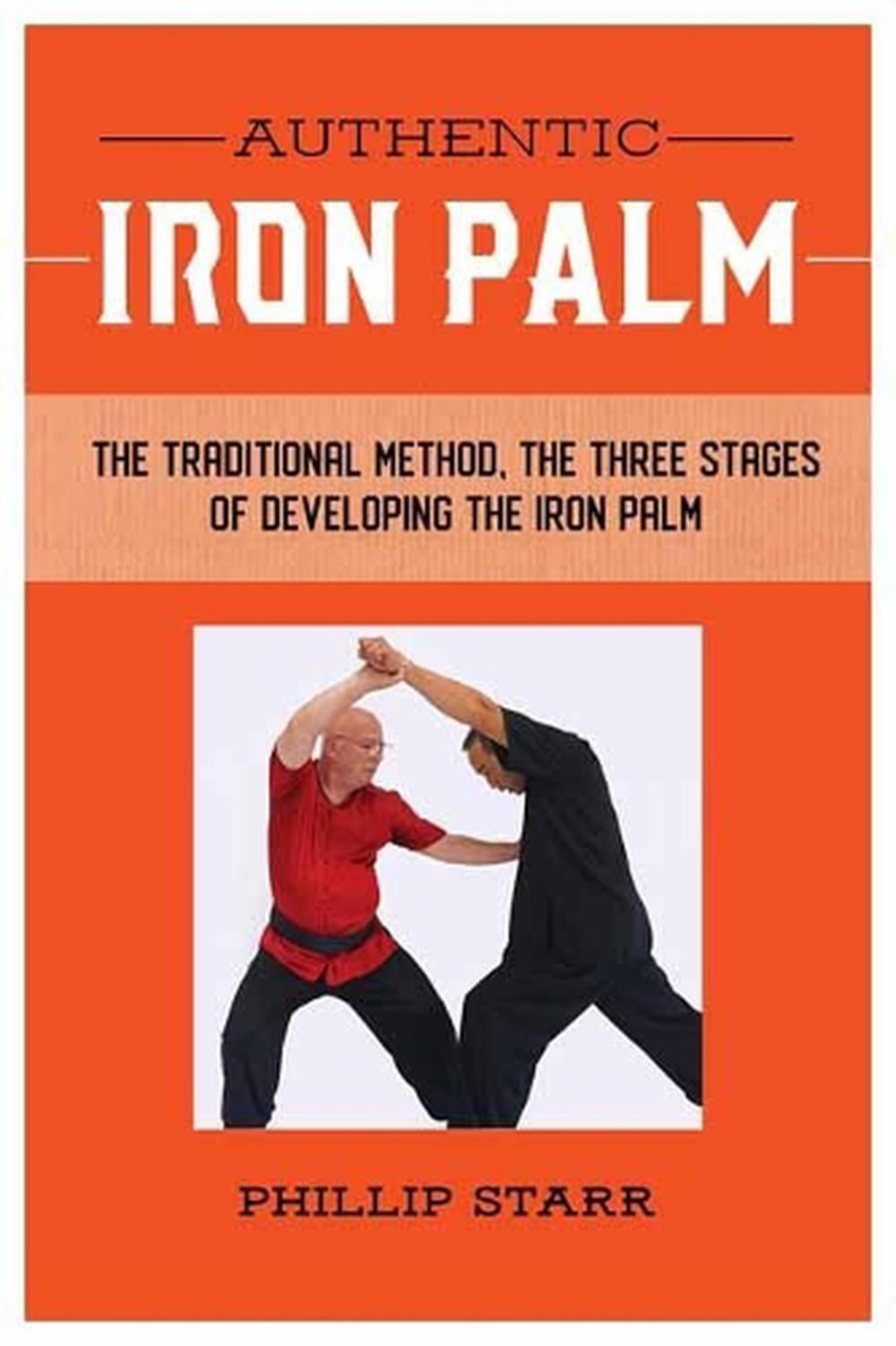 Authentic Iron Palm by Phillip Starr - ISBN: 9781623174347