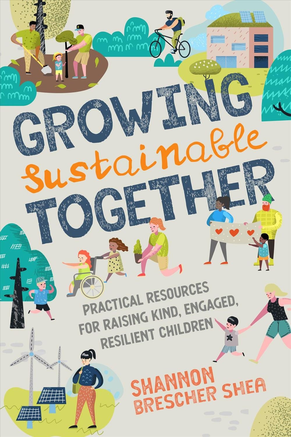 Growing Sustainable Together by Shannon Brescher Shea - ISBN: 9781623174712