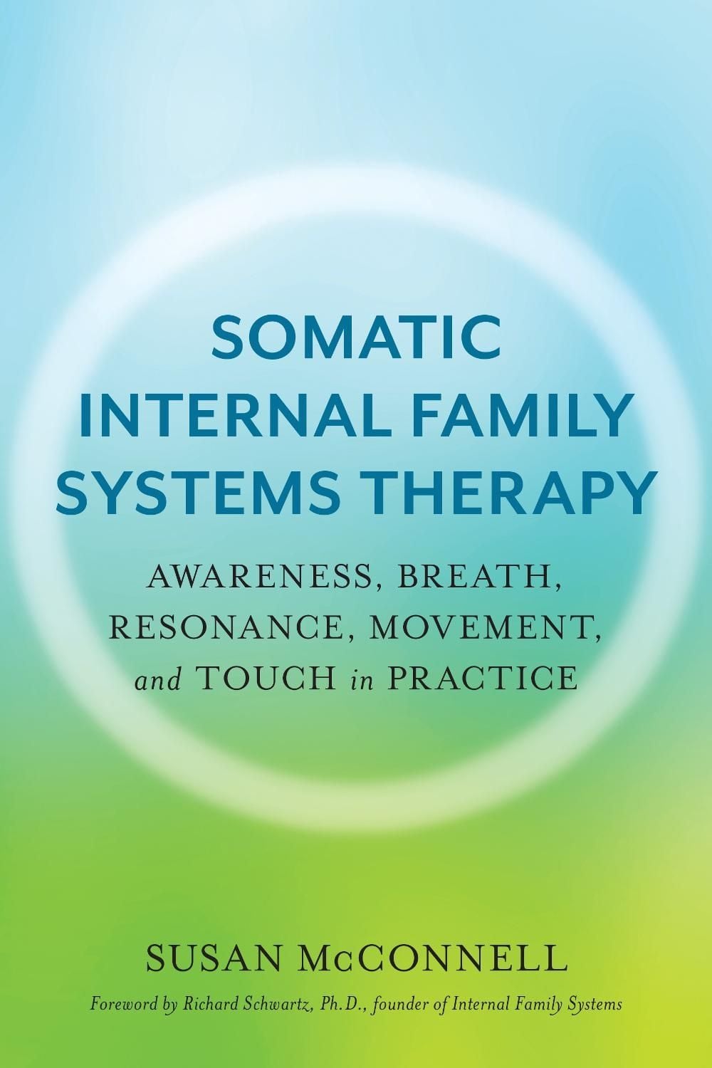 Somatic Internal Family Systems Therapy by Susan McConnell - ISBN: 9781623174880