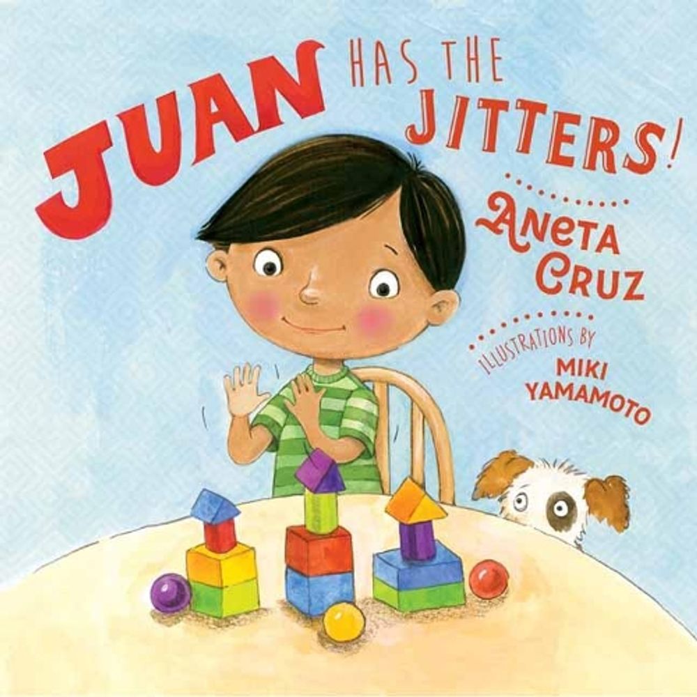 Juan Has the Jitters by Aneta Cruz - ISBN: 9781623174941