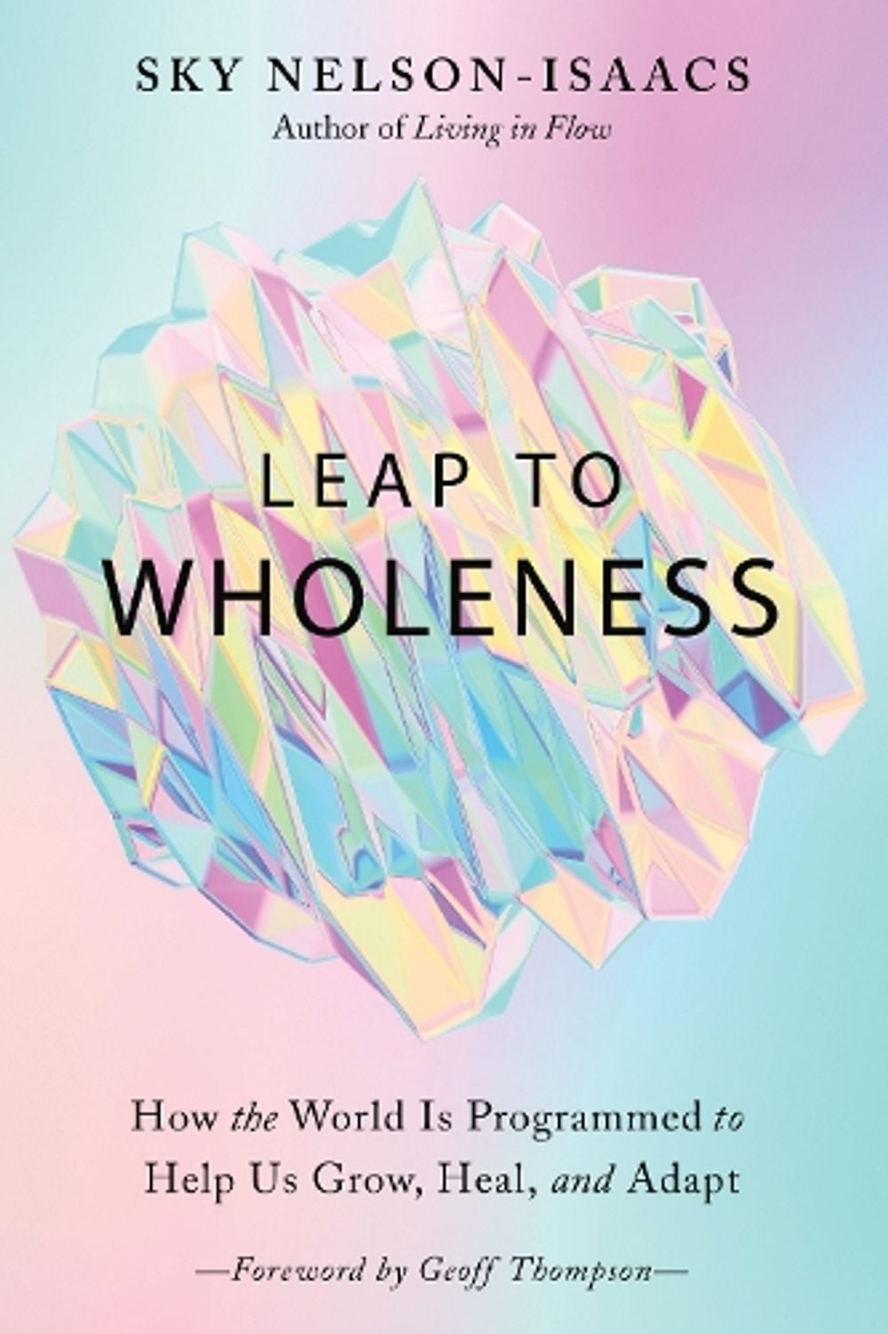 Leap to Wholeness by Sky Nelson-Isaacs - ISBN: 9781623175689