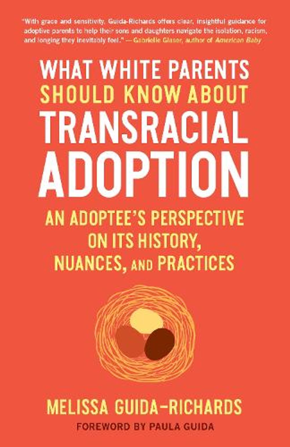 What White Parents Should Know About Transracial Adoption by Melissa Guida-Richards - ISBN: 9781623175825