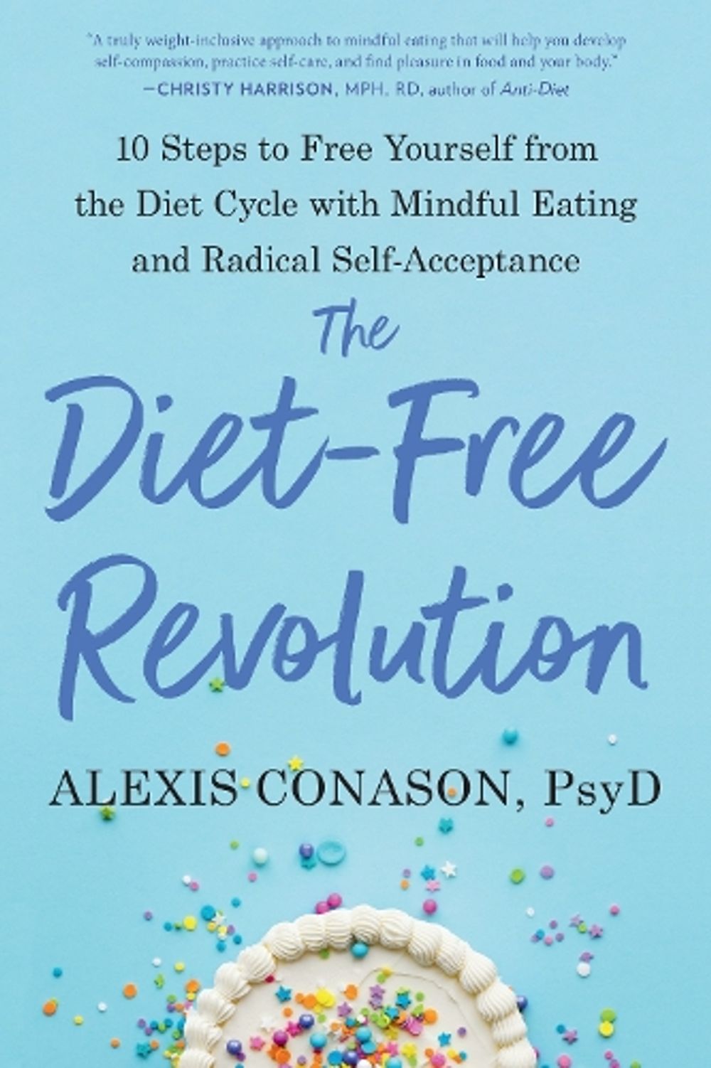 The Diet-Free Revolution by Alexis Conason, PSY.D - ISBN: 9781623176198