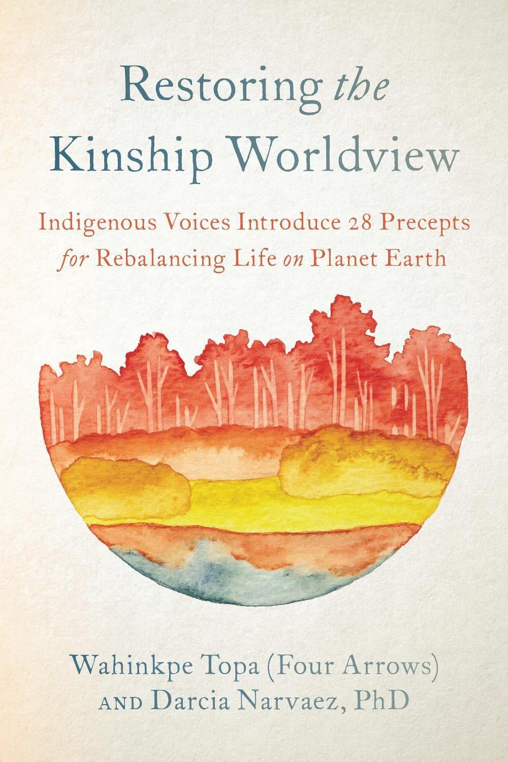 Restoring the Kinship Worldview by Darcia Narvaez - ISBN: 9781623176426