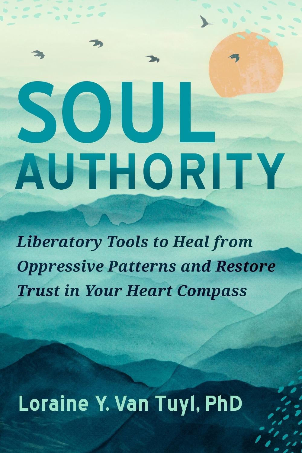 Soul Authority by Loraine Y. Van Tuyl - ISBN: 9781623176938